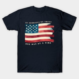 In Sobriety We Trust One Day At A Time T-Shirt